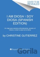 I Am Diosa \ Yo soy Diosa (Spanish edition)