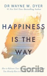 Happiness Is the Way