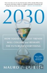 2030: How Today's Biggest Trends Will Collide and Reshape the Future of Everything