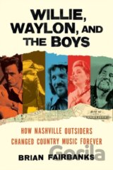 Willie, Waylon, and the Boys