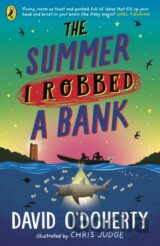 The Summer I Robbed A Bank