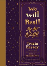 We Will Rest!