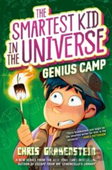 The Smartest Kid in the Universe Book 2: Genius Camp