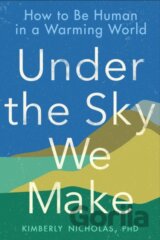 Under the Sky We Make