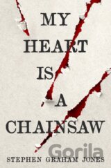 My Heart is a Chainsaw