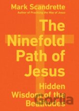 The Ninefold Path of Jesus – Hidden Wisdom of the Beatitudes