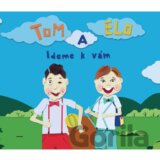 Tom a Elo: Ideme k Vám [CD]