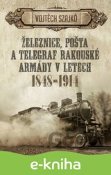 Železnice, pošta a telegraf rakouské armády v letech 1848-1914