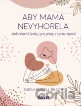 Aby mama nevyhorela