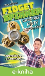 Fidget Spinner - Super triky, finty a vychytávky