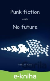 Punk fiction aneb No future