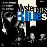Charles Mingus, Eric Dolphy, Roy Eldridge: Mysterious Blues LP