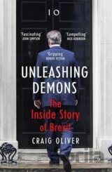 Unleashing Demons : The Inside Story of Brexit