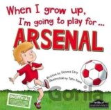 When I Grow Up, I´m Going To Play For Arsenal