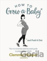 How to Grow a Baby