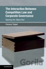 The Interaction Between Competition Law and Corporate Governance : Opening the 'Black Box'