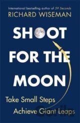 Shoot for the Moon : How the Moon Landings Taught us the 8 Secrets of Success