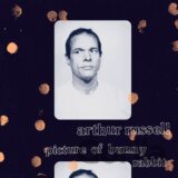 Arthur Russell: Picture Of Bunny Rabbit