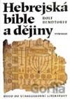 Hebrejská bible a dějiny (Úvod do starozákonní literatury)
