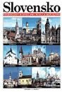 Slovensko - Prechádzky storočiami miest a mestečiek