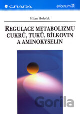 Regulace metabolizmu cukrů, tuků, bílkovin a aminokyselin