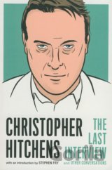 Christopher Hitchens: The Last Interview and Other Conversation