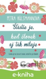 Šťastie je, keď človek aj tak miluje