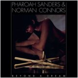 Pharoah Sanders & Norman Connors: Beyond a Dream (Live At Montreux Jazz Festival) / Blue  LP