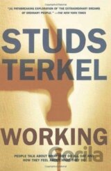 Working: People Talk about What They Do All Day and How They Feel about What They Do