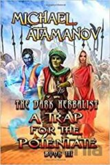 A Trap for the Potentate (the Dark Herbalist Book #3) : Litrpg Series