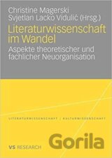 Literaturwissenschaft im Wandel: Aspekte theoretischer und fachlicher Neuorganisation