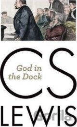 God in the Dock : Essays on Theology and Ethics
