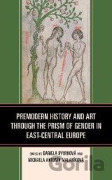 Premodern History and Art through the Prism of Gender in East-Central Europe