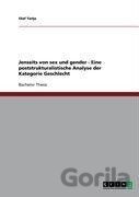 Jenseits von sex und gender - Eine poststrukturalistische Analyse der Kategorie Geschlecht