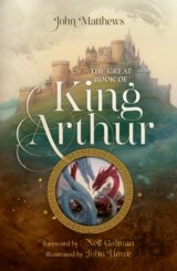 The Great Book of King Arthur and His Knights of the Round Table
