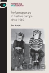 Performance art in Eastern Europe since 1960