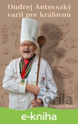 Ondrej Antovszký varil pre kráľovnú