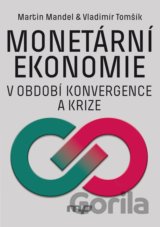 Monetární ekonomie v období krize a konvergence
