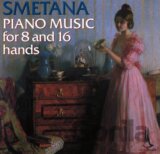 Bedřich Smetana: Piano Music For 8 And 16 Hands