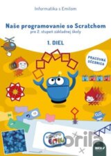 Naše programovanie so Scratchom pre 2. stupeň základnej školy, 1. diel