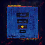 Robin Trower: Come And Find Me