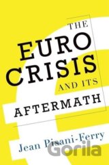 The Euro Crisis and Its Aftermath