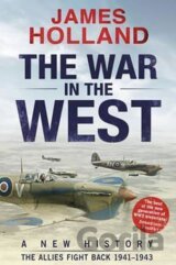 The War in the West: A New History : Th