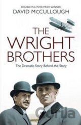 The Wright Brothers: The Dramatic Story-Behind-the-Story