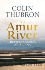 The Amur River: Between Russia and China