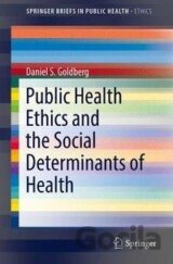 Goldberg, D: Public Health Ethics and Social Determinants