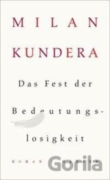Das Fest der Bedeutungslosigkeit