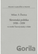 Slovenská politika 1938 - 1939 vo svetle Tisovej náuky o štáte (32)