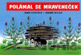 Polámal se mraveneček