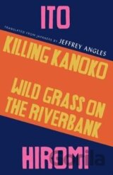 Killing Kanoko / Wild Grass on the Riverbank